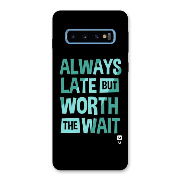 Worth the Wait Back Case for Galaxy S10