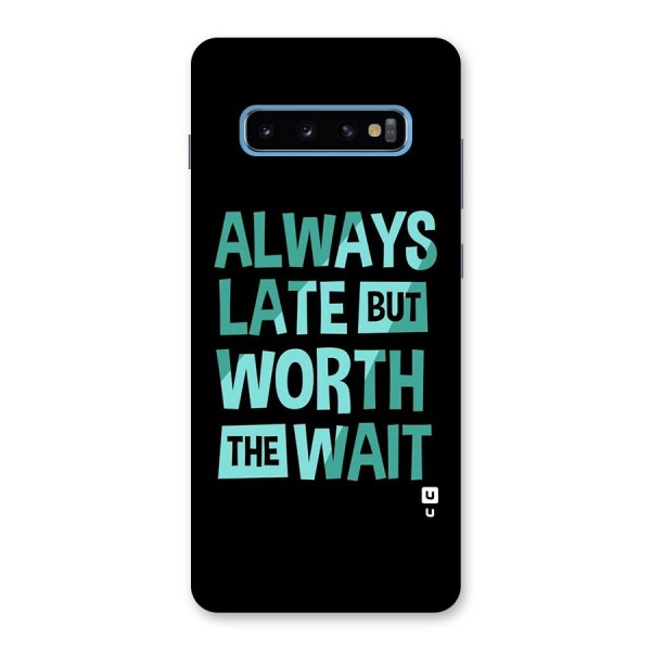 Worth the Wait Back Case for Galaxy S10 Plus