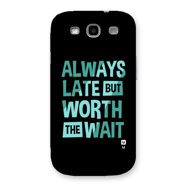Worth the Wait Back Case for Galaxy S3