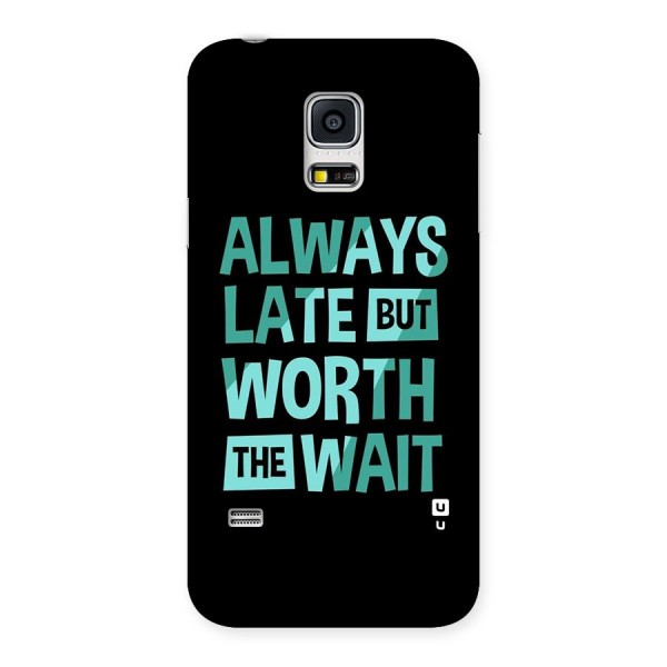 Worth the Wait Back Case for Galaxy S5 Mini