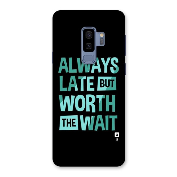 Worth the Wait Back Case for Galaxy S9 Plus
