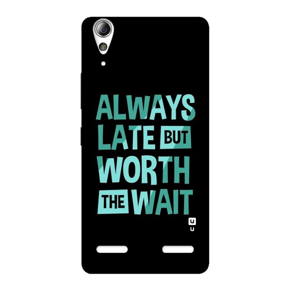 Worth the Wait Back Case for Lenovo A6000 Plus