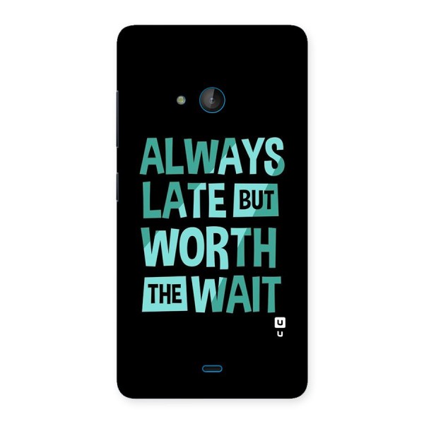 Worth the Wait Back Case for Lumia 540