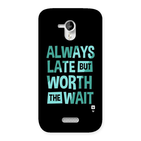 Worth the Wait Back Case for Micromax Canvas HD A116