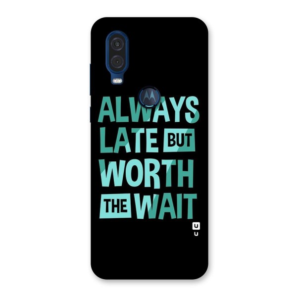 Worth the Wait Back Case for Motorola One Vision
