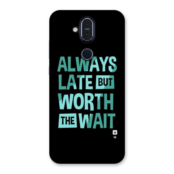 Worth the Wait Back Case for Nokia 8.1