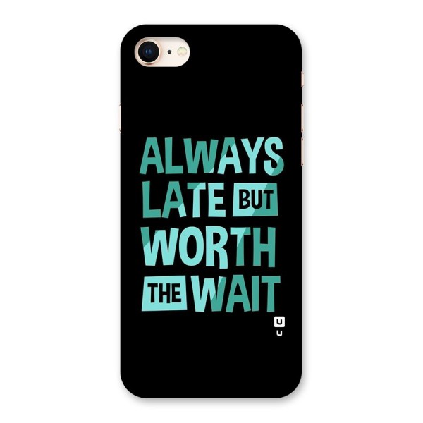Worth the Wait Back Case for iPhone 8