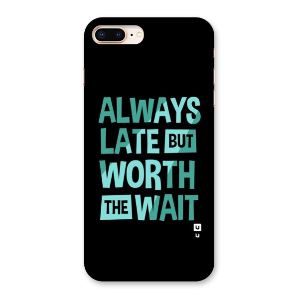 Worth the Wait Back Case for iPhone 8 Plus