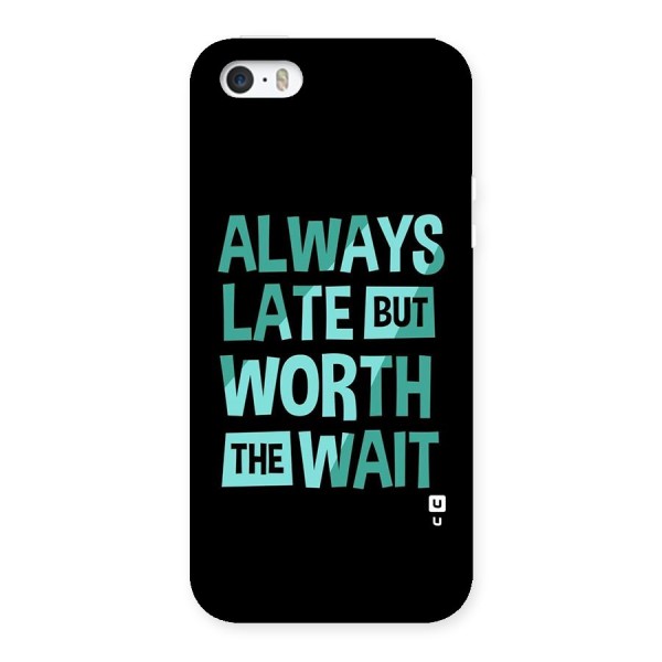 Worth the Wait Back Case for iPhone SE