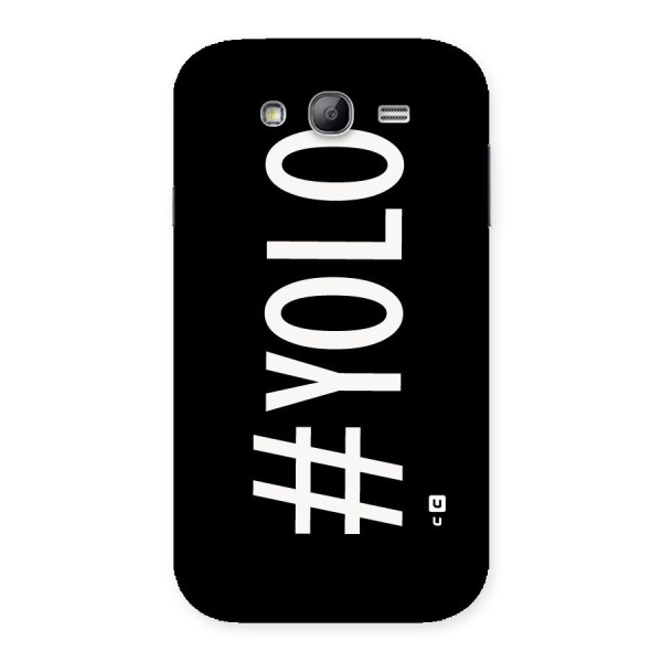 Yolo Back Case for Galaxy Grand Neo Plus