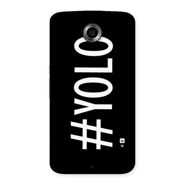 Yolo Back Case for Nexsus 6