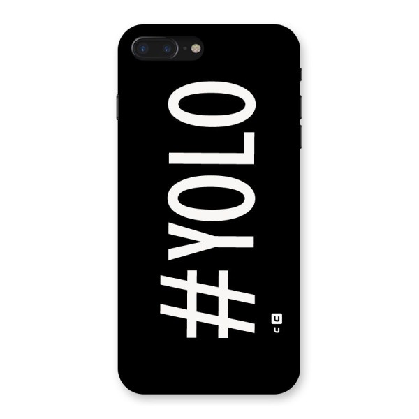 Yolo Back Case for iPhone 7 Plus
