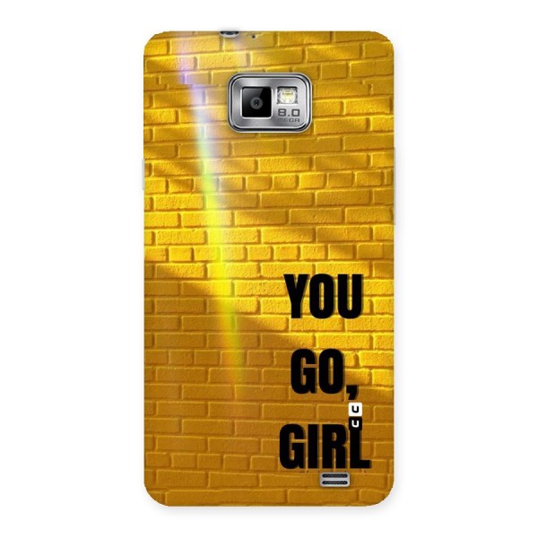 You Go Girl Wall Back Case for Galaxy S2