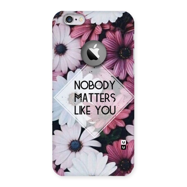 You Matter Back Case for iPhone 6 Logo Cut
