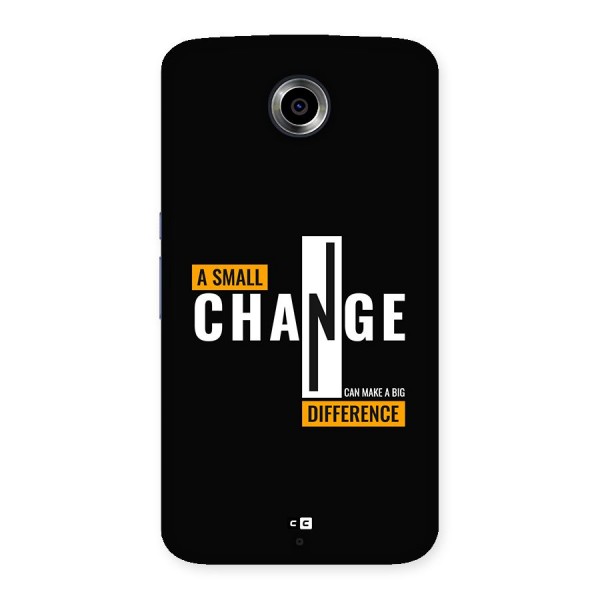 A Small Change Back Case for Google Nexus 6