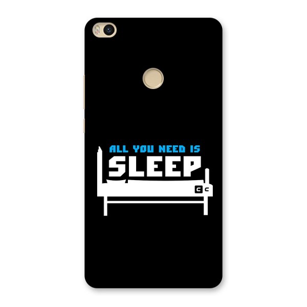 All You Need Sleep Back Case for Mi Max 2