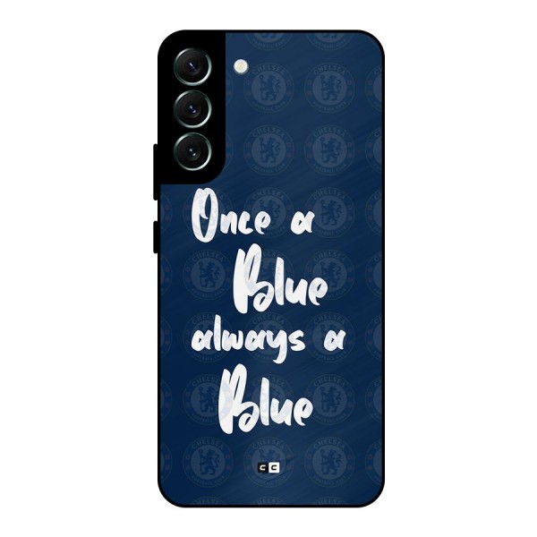 Always A Blue Metal Back Case for Galaxy S22 Plus 5G