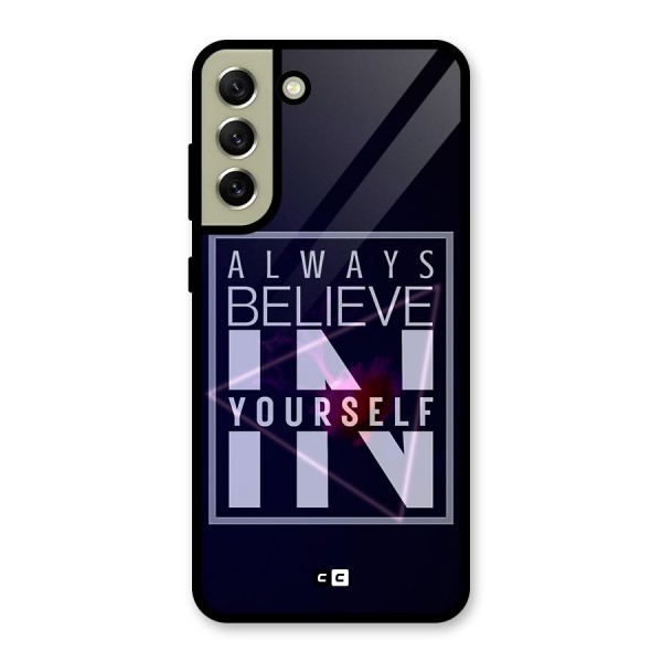 Always Believe in Yourself Glass Back Case for Galaxy S21 FE 5G