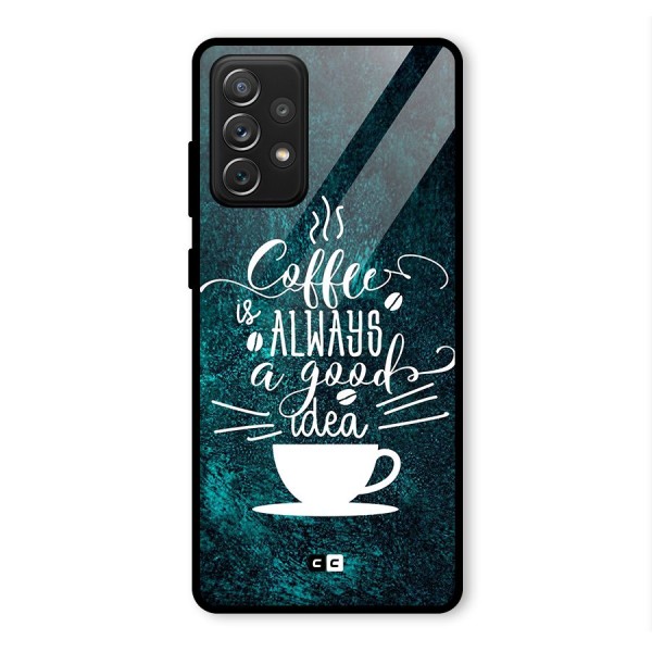 Always Coffee Glass Back Case for Galaxy A72