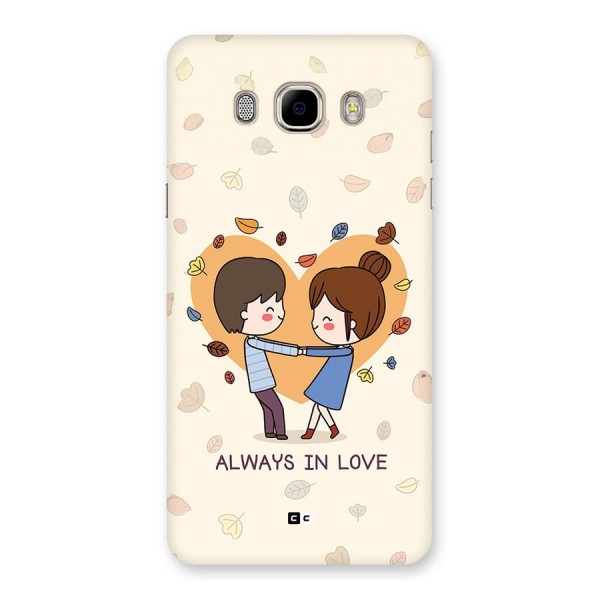 Always In Love Back Case for Galaxy J7 2016