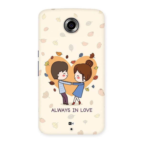 Always In Love Back Case for Google Nexus 6
