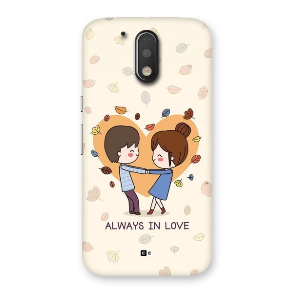 Always In Love Back Case for Moto G4 Plus