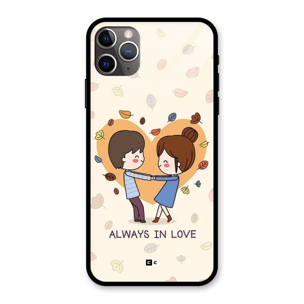 Always In Love Glass Back Case for iPhone 11 Pro Max