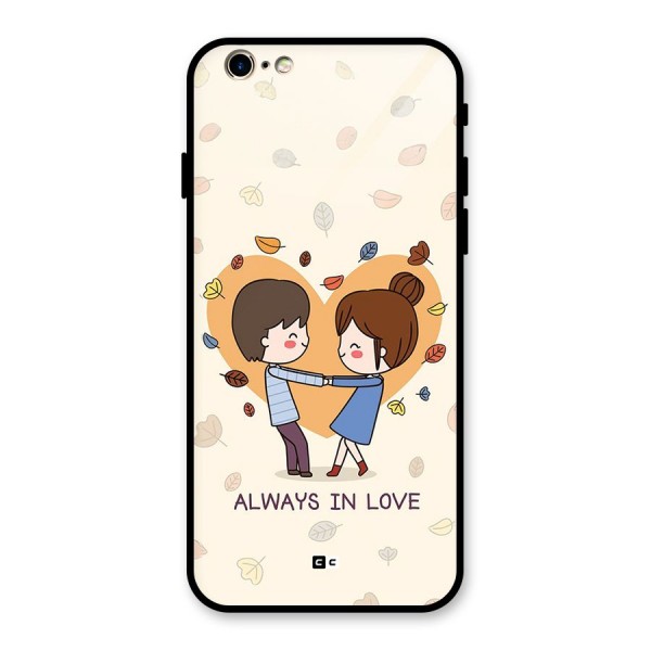 Always In Love Glass Back Case for iPhone 6 6S