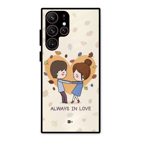 Always In Love Metal Back Case for Galaxy S22 Ultra 5G