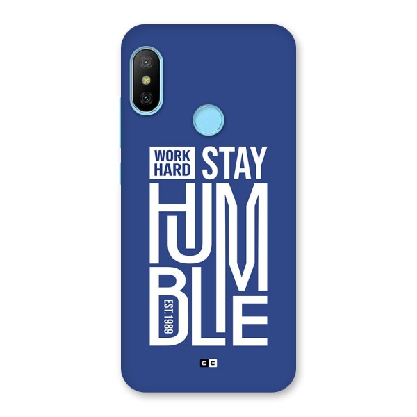 Always Stay Humble Back Case for Redmi 6 Pro