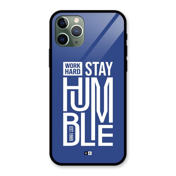 Always Stay Humble Glass Back Case for iPhone 11 Pro