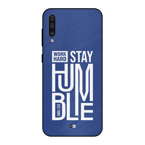 Always Stay Humble Metal Back Case for Galaxy A30s