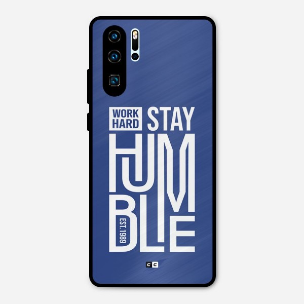 Always Stay Humble Metal Back Case for Huawei P30 Pro