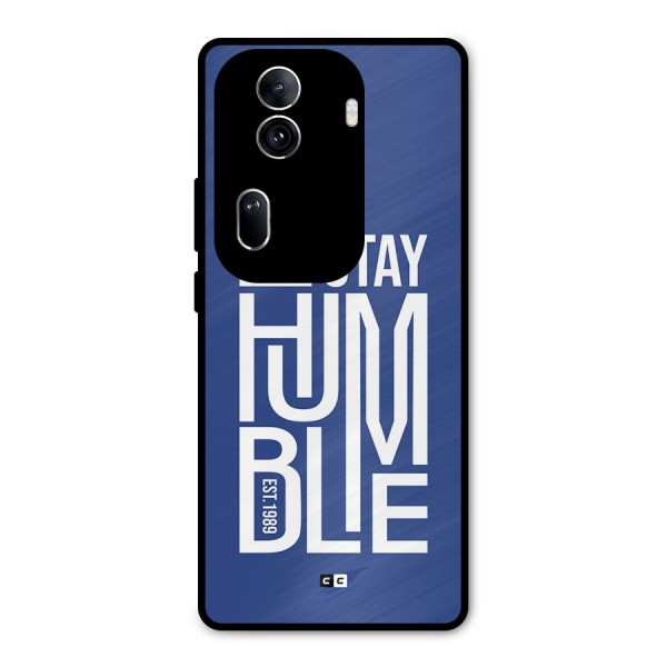 Always Stay Humble Metal Back Case for Oppo Reno11 Pro 5G