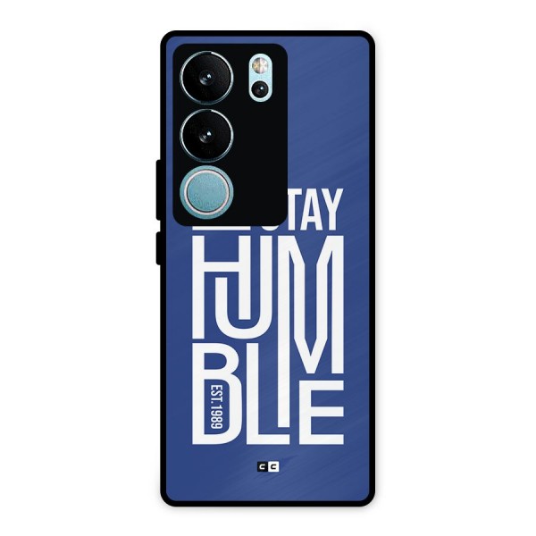 Always Stay Humble Metal Back Case for Vivo V29