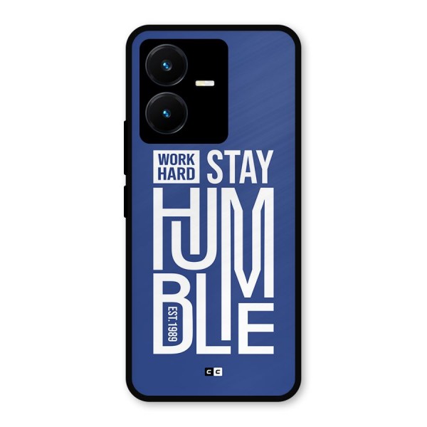 Always Stay Humble Metal Back Case for Vivo Y22