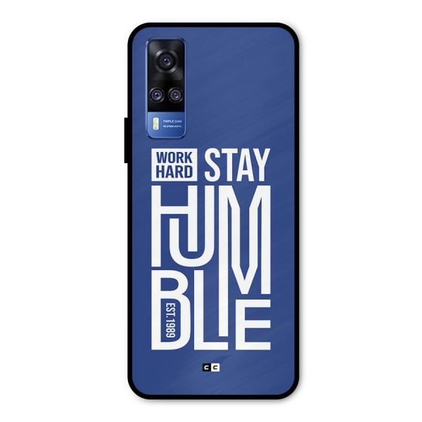 Always Stay Humble Metal Back Case for Vivo Y51A