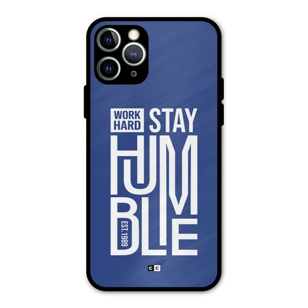 Always Stay Humble Metal Back Case for iPhone 11 Pro Max