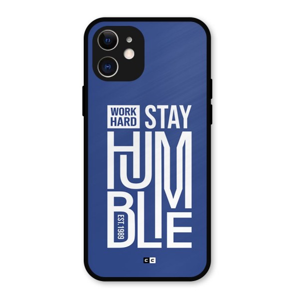 Always Stay Humble Metal Back Case for iPhone 12
