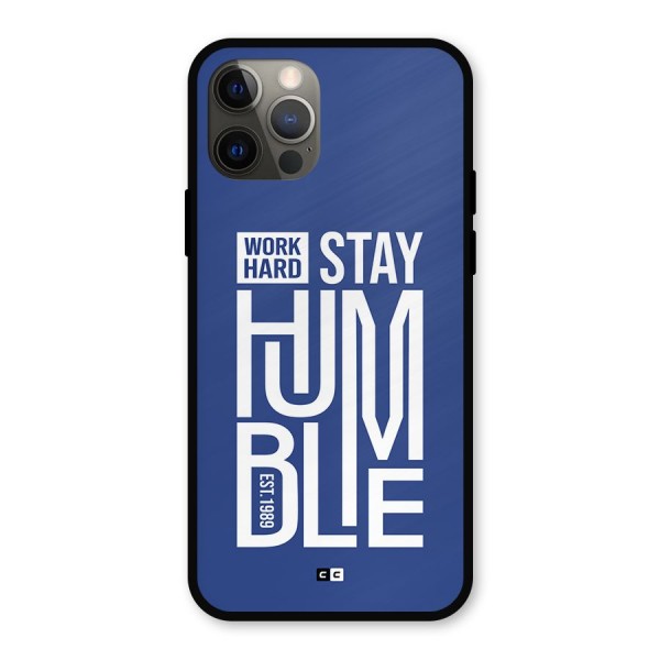 Always Stay Humble Metal Back Case for iPhone 12 Pro