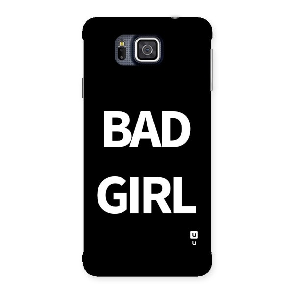 Bad Girl Attitude Back Case for Galaxy Alpha