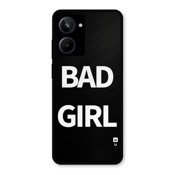 Bad Girl Attitude Metal Back Case for Realme 10