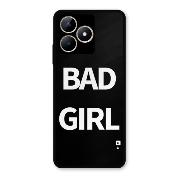 Bad Girl Attitude Metal Back Case for Realme C53