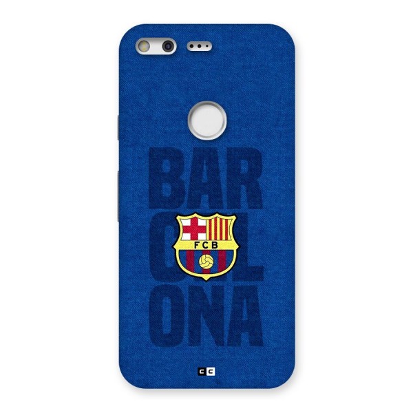 Barcelona Typography Back Case for Google Pixel XL