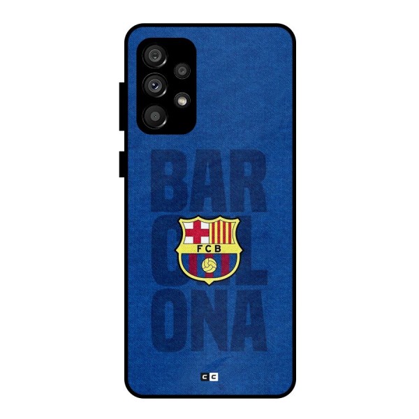 Barcelona Typography Metal Back Case for Galaxy A73 5G