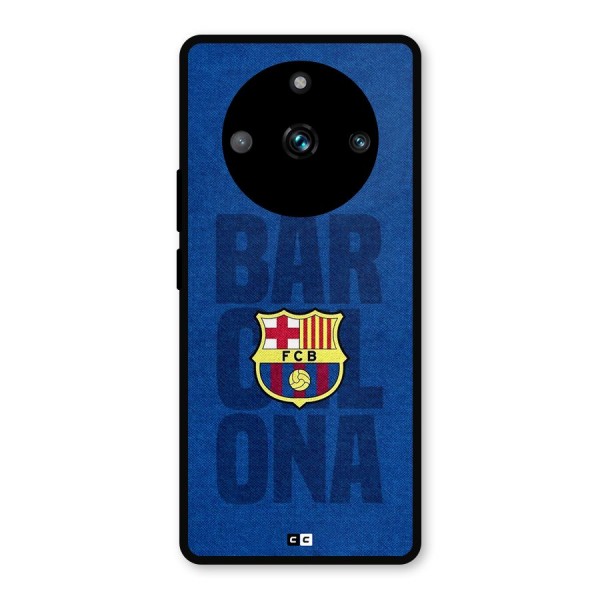 Barcelona Typography Metal Back Case for Realme 11 Pro