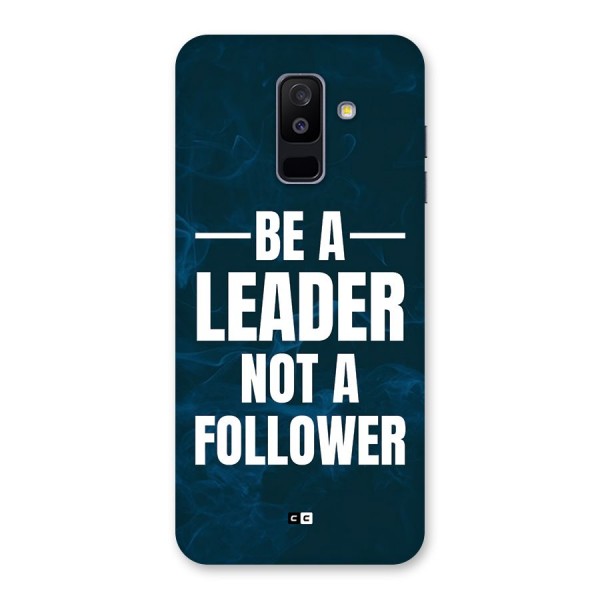 Be A Leader Back Case for Galaxy A6 Plus