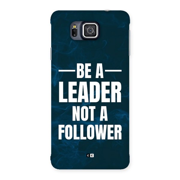Be A Leader Back Case for Galaxy Alpha