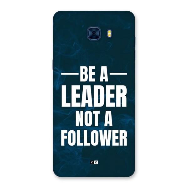 Be A Leader Back Case for Galaxy C7 Pro