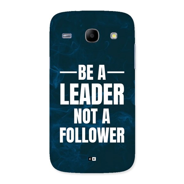 Be A Leader Back Case for Galaxy Core